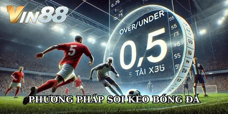 Vì sao người chơi cần có phương pháp soi kèo bóng đá?